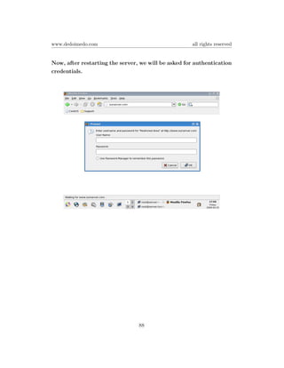 www.dedoimedo.com                                    all rights reserved


Now, after restarting the server, we will be asked for authentication
credentials.




                                 88
 