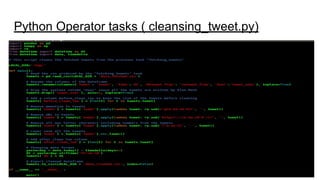 Python Operator tasks ( cleansing_tweet.py)
 