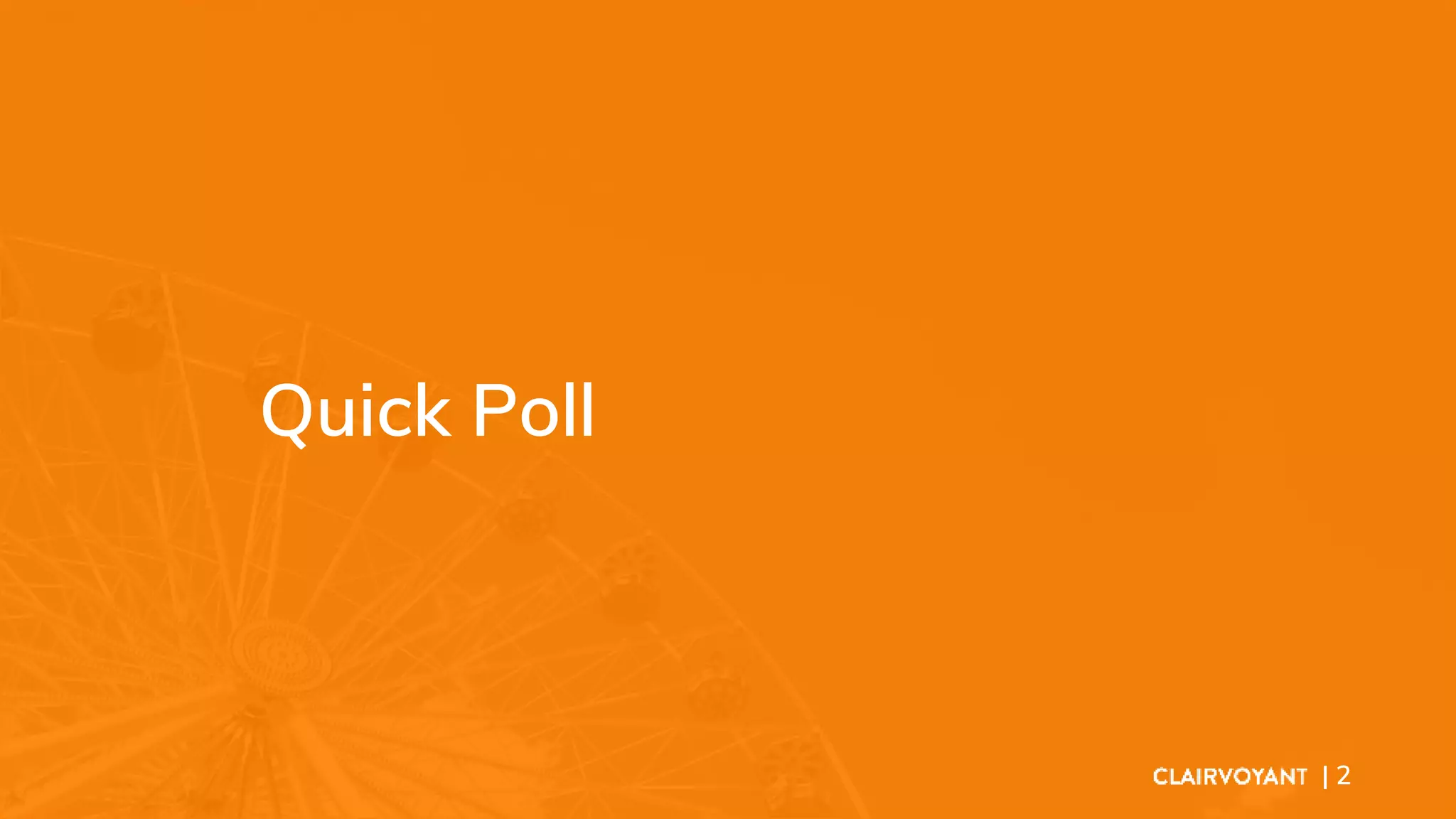 Quick Poll
| 2
 