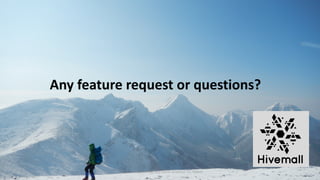 Conclusion	and	Takeaway
Hivemall	is	a	multi/cross-platform ML	library
providing	a	collection	of	machine	learning	algorithms	as	Hive	UDFs/UDTFs
2017/5/16	Apache	BigData	North	America	'17,	Miami
We	welcome	your	contributions	to	Apache	Hivemall	J
HiveQL SparkSQL/Dataframe API Pig	Latin
 