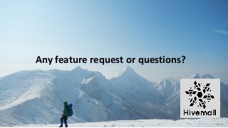 2017/5/16	Apache	BigData	North	America	'17,	Miami
Any	feature	request	or	questions?
 