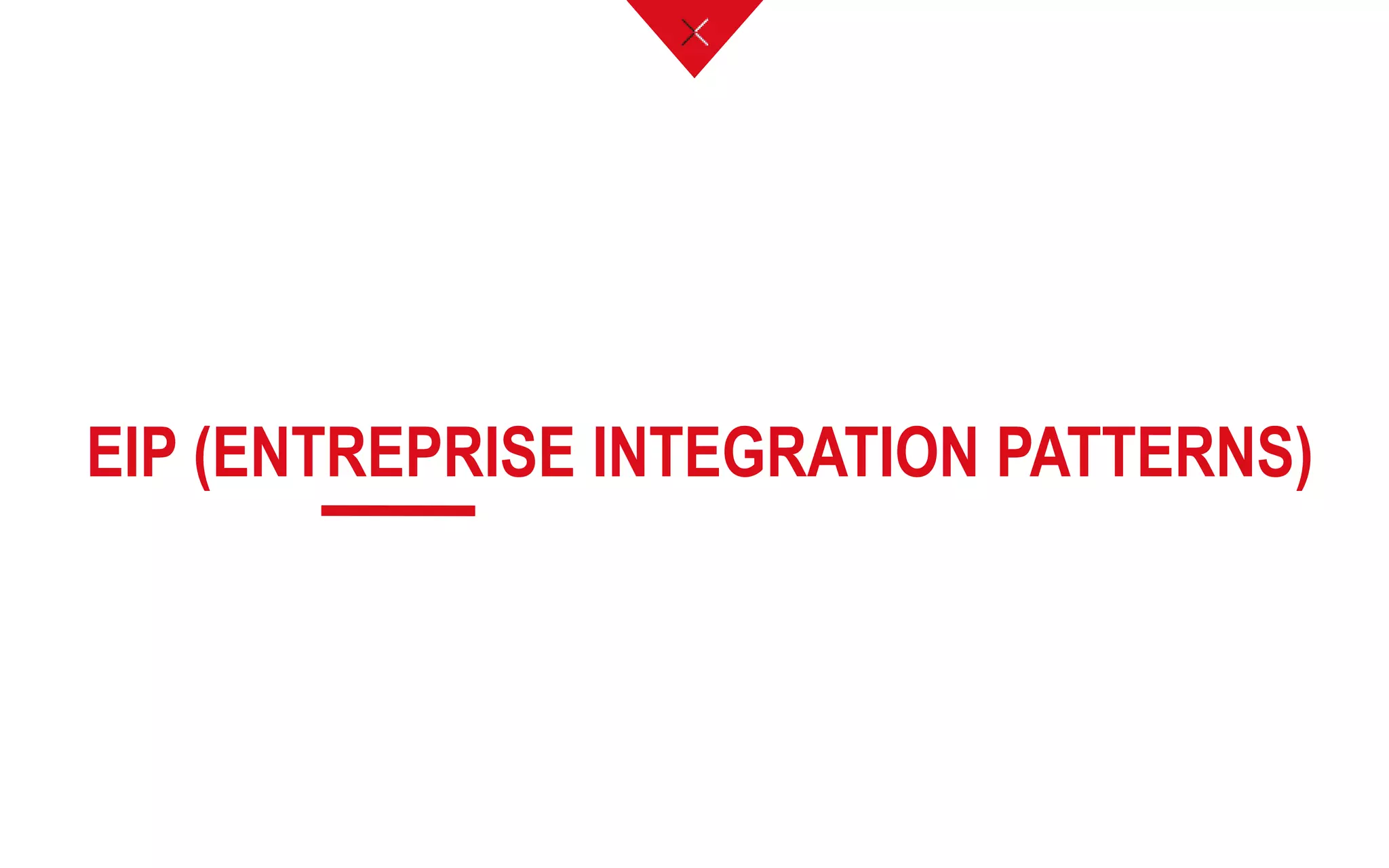 EIP (ENTREPRISE INTEGRATION PATTERNS)
 