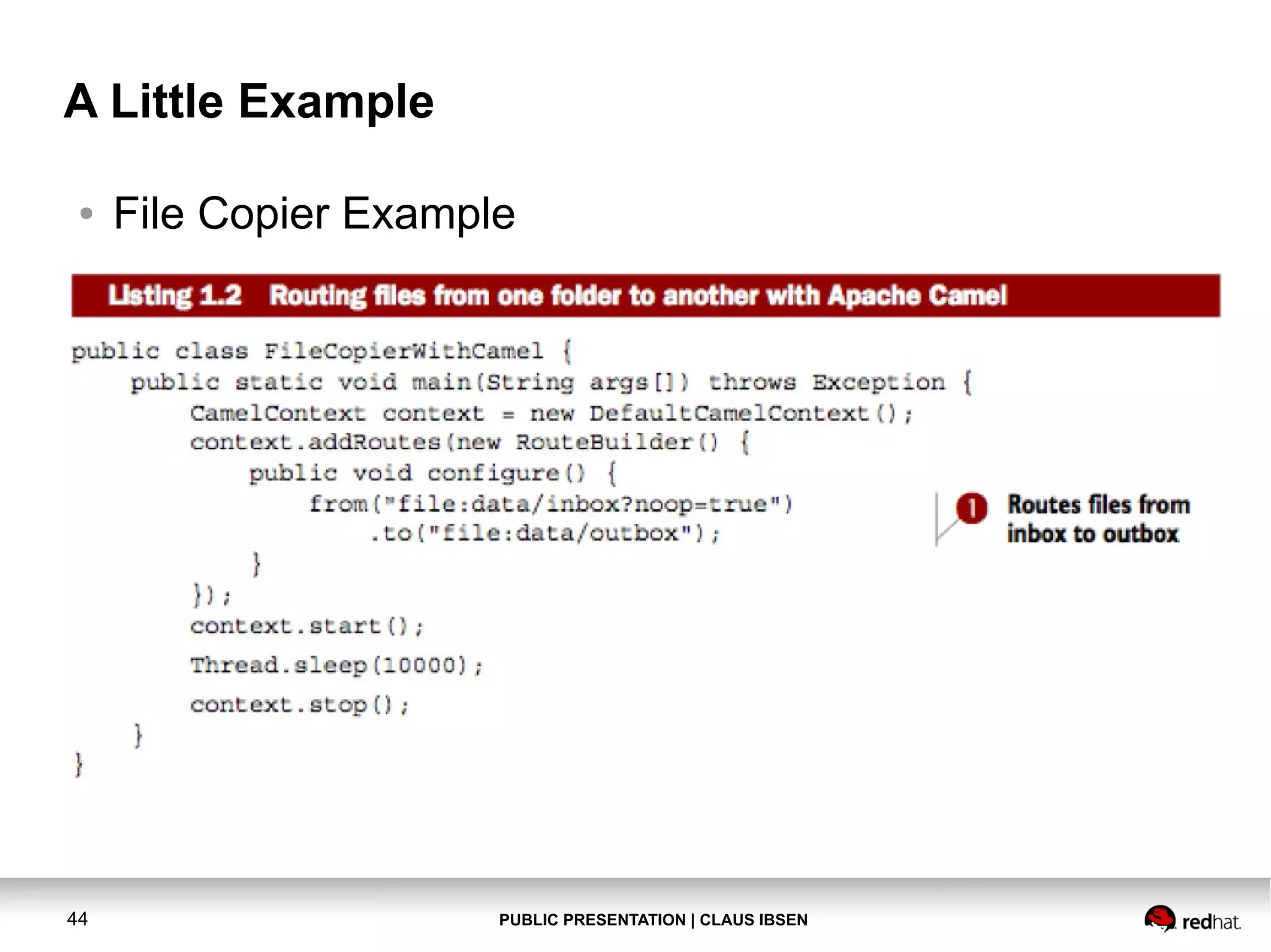 PUBLIC PRESENTATION | CLAUS IBSEN44 A Little Example ● File Copier Example 