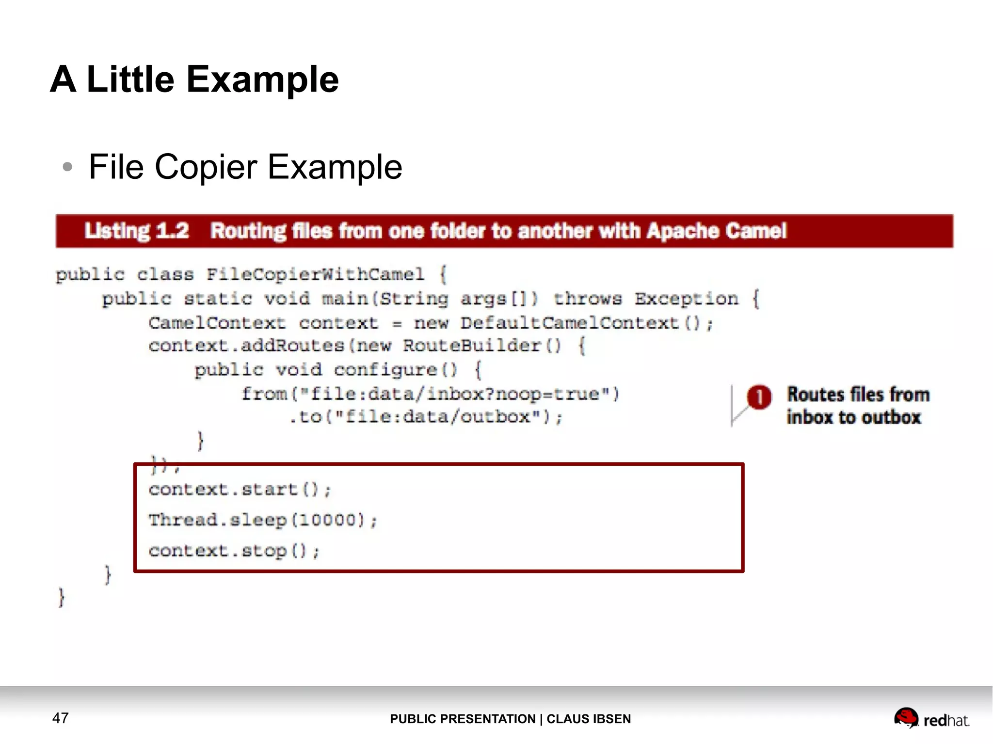 PUBLIC PRESENTATION | CLAUS IBSEN47 A Little Example ● File Copier Example 
