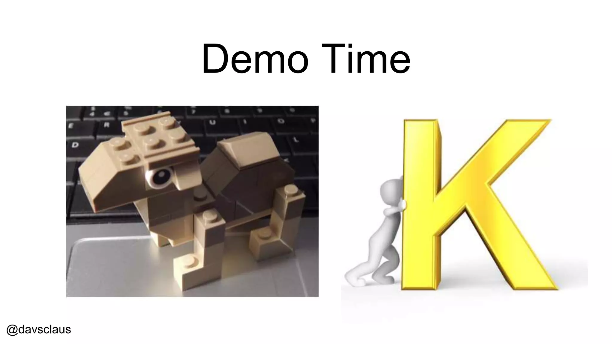 @davsclaus
Demo Time
 