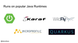 @davsclaus
Runs on popular Java Runtimes
 