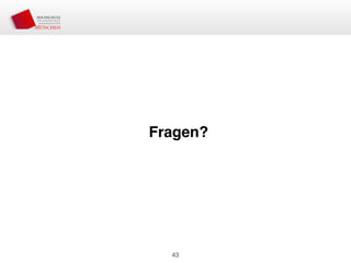 43
Fragen?
 