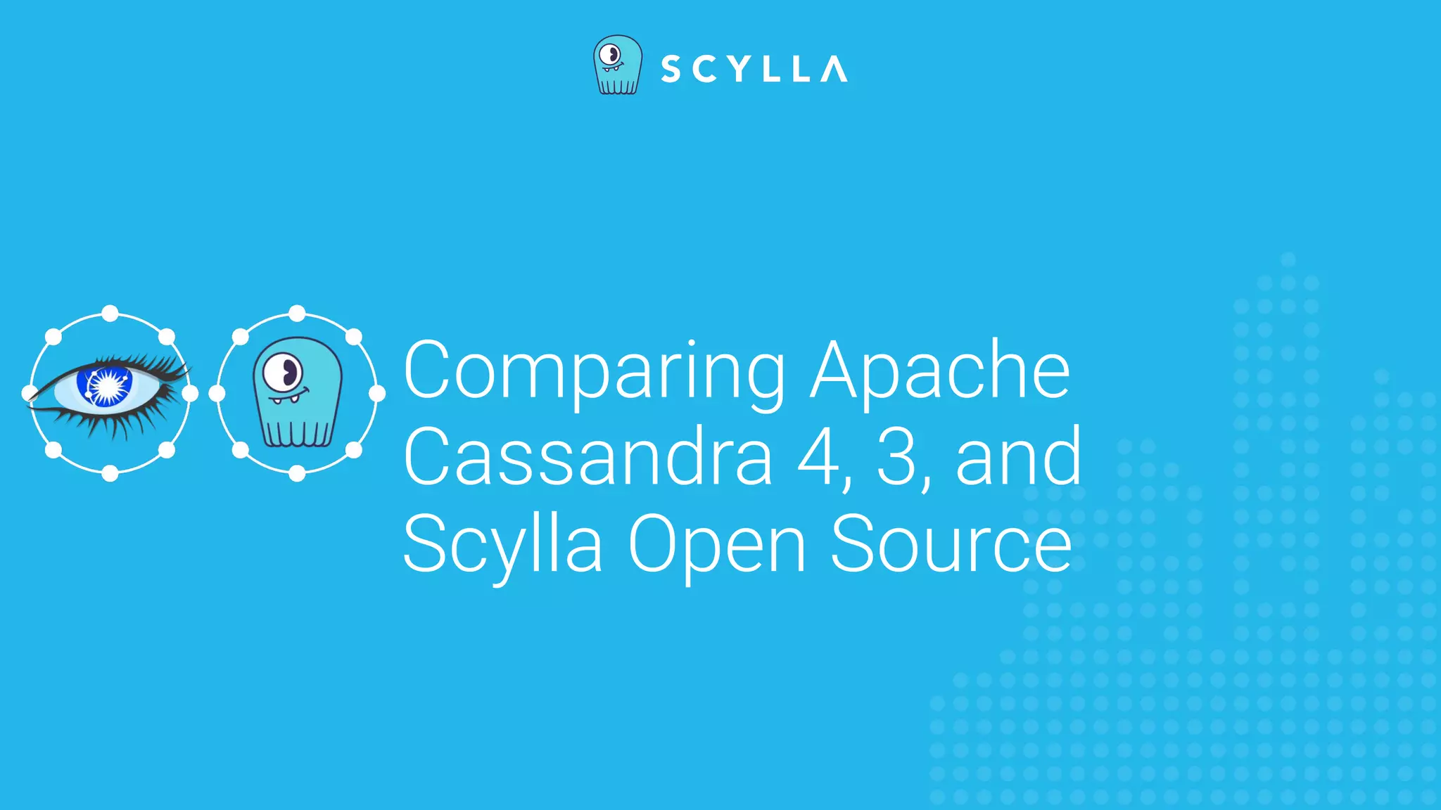 Comparing Apache
Cassandra 4, 3, and
Scylla Open Source
 