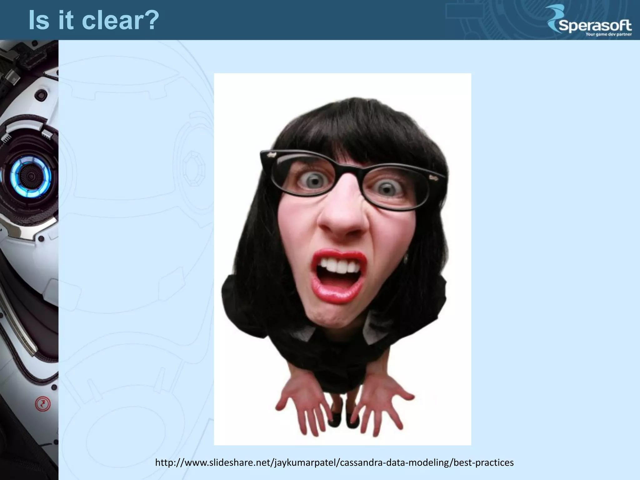 Is it clear?
http://www.slideshare.net/jaykumarpatel/cassandra-data-modeling/best-practices
 