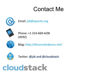 Contact Me
Email: jzb@apache.org


Phone: +1 314-669-4JZB
(4592)

Blog: http://dissociatedpress.net/


Twitter:
 