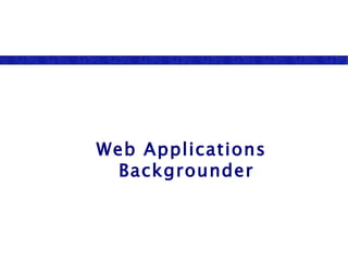 Web Applications Backgrounder 