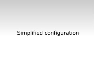Simplified configuration 