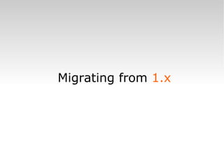 Migrating from  1.x 