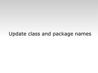 Update class and package names 