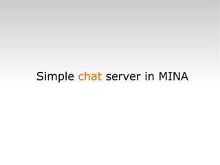 Simple  chat  server in MINA 