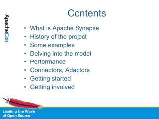 Contents <ul><li>What is Apache Synapse </li></ul><ul><li>History of the project </li></ul><ul><li>Some examples </li></ul...