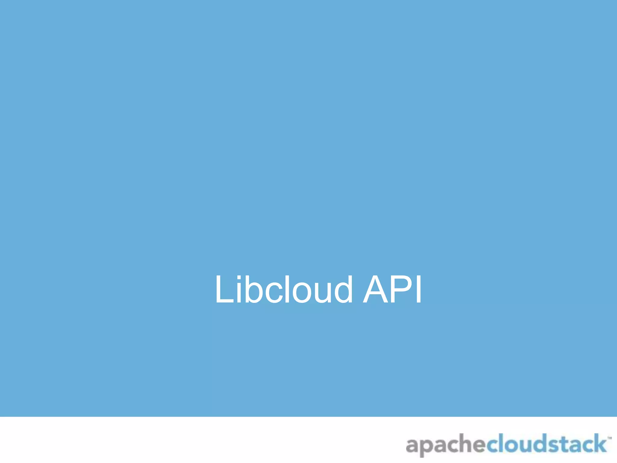 Libcloud API
 