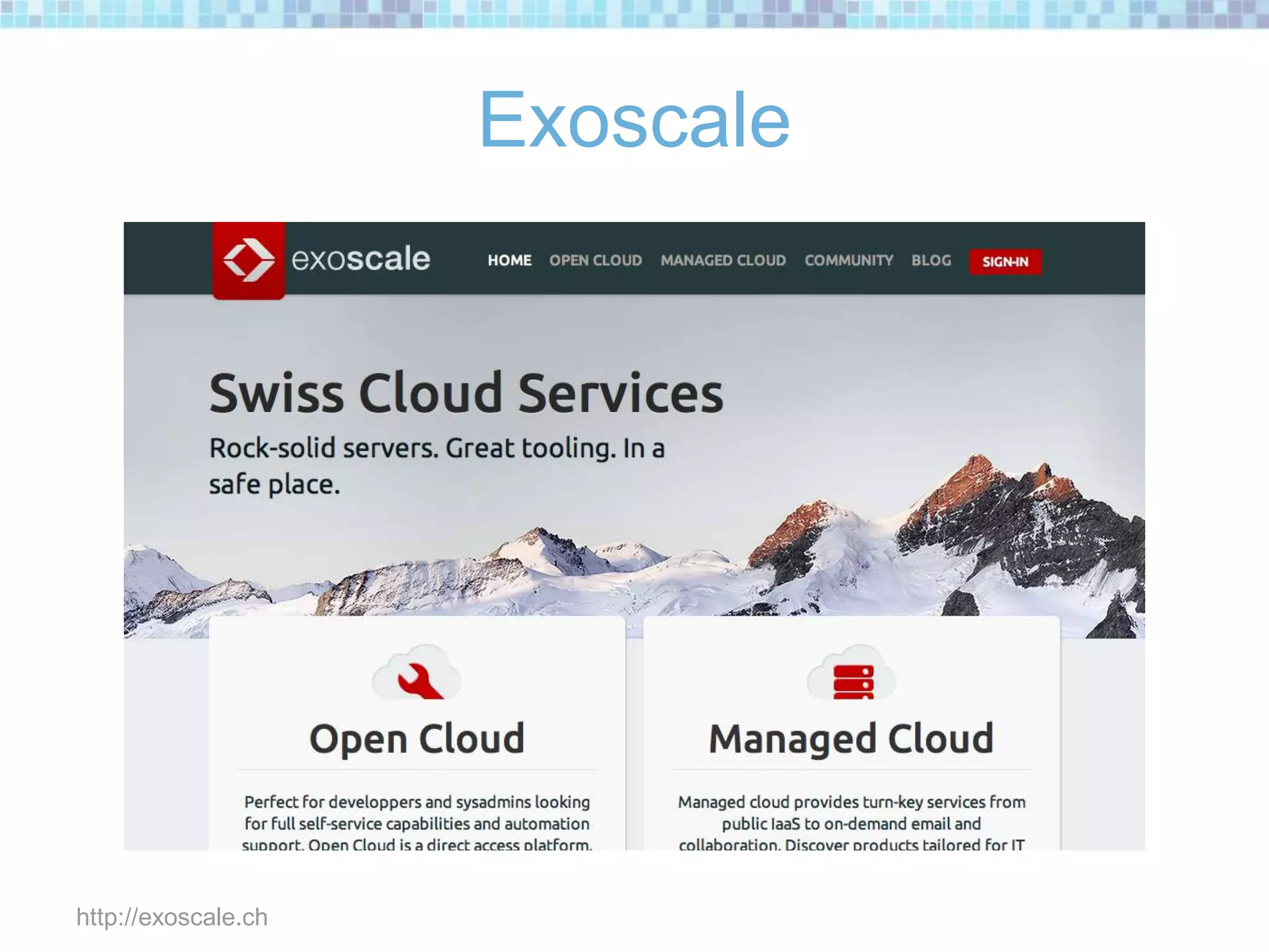Exoscale
http://exoscale.ch
 