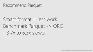 Recommend Parquet
 