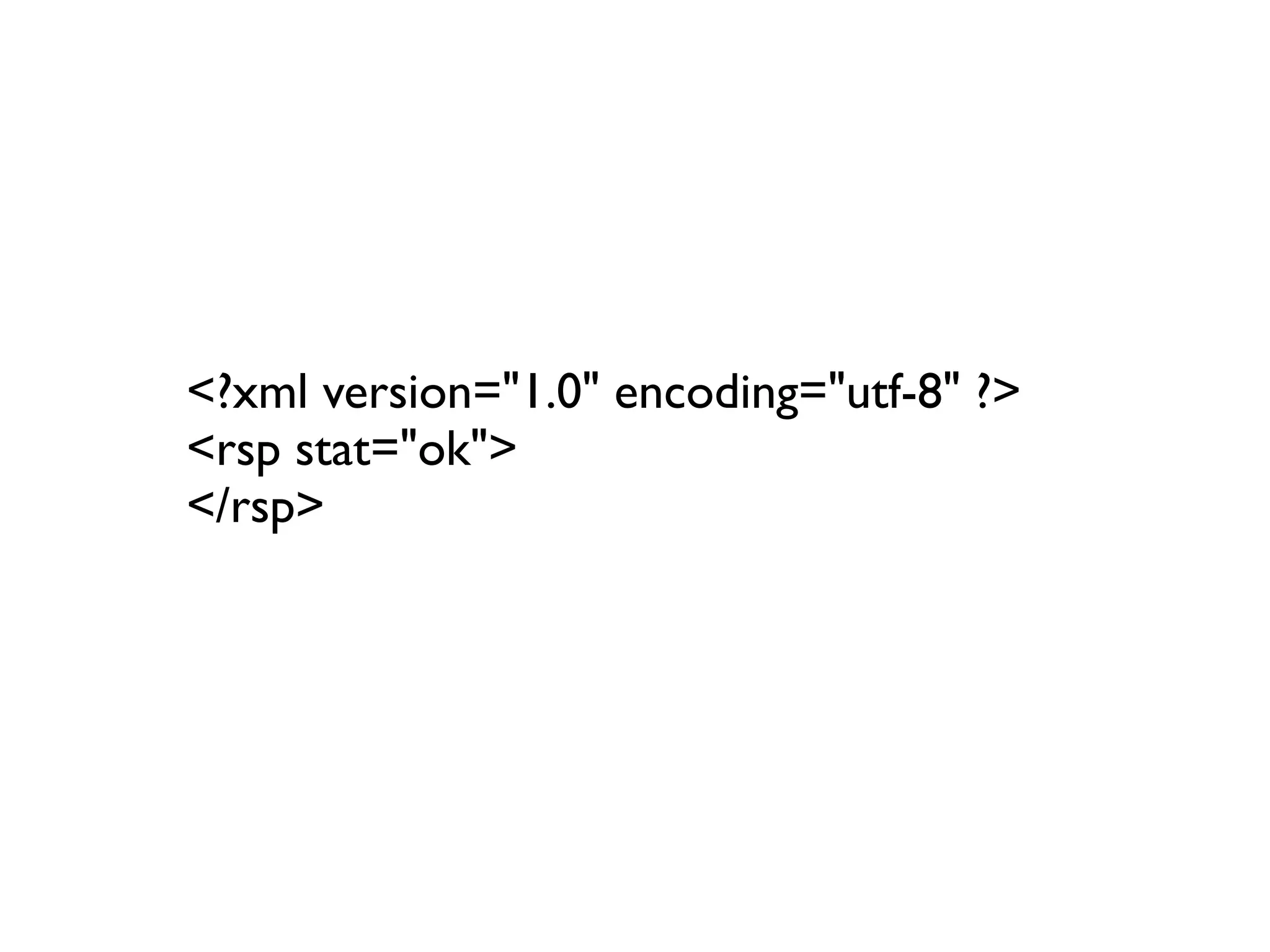 <?xml version="1.0" encoding="utf-8" ?>
<rsp stat="ok">
</rsp>
 