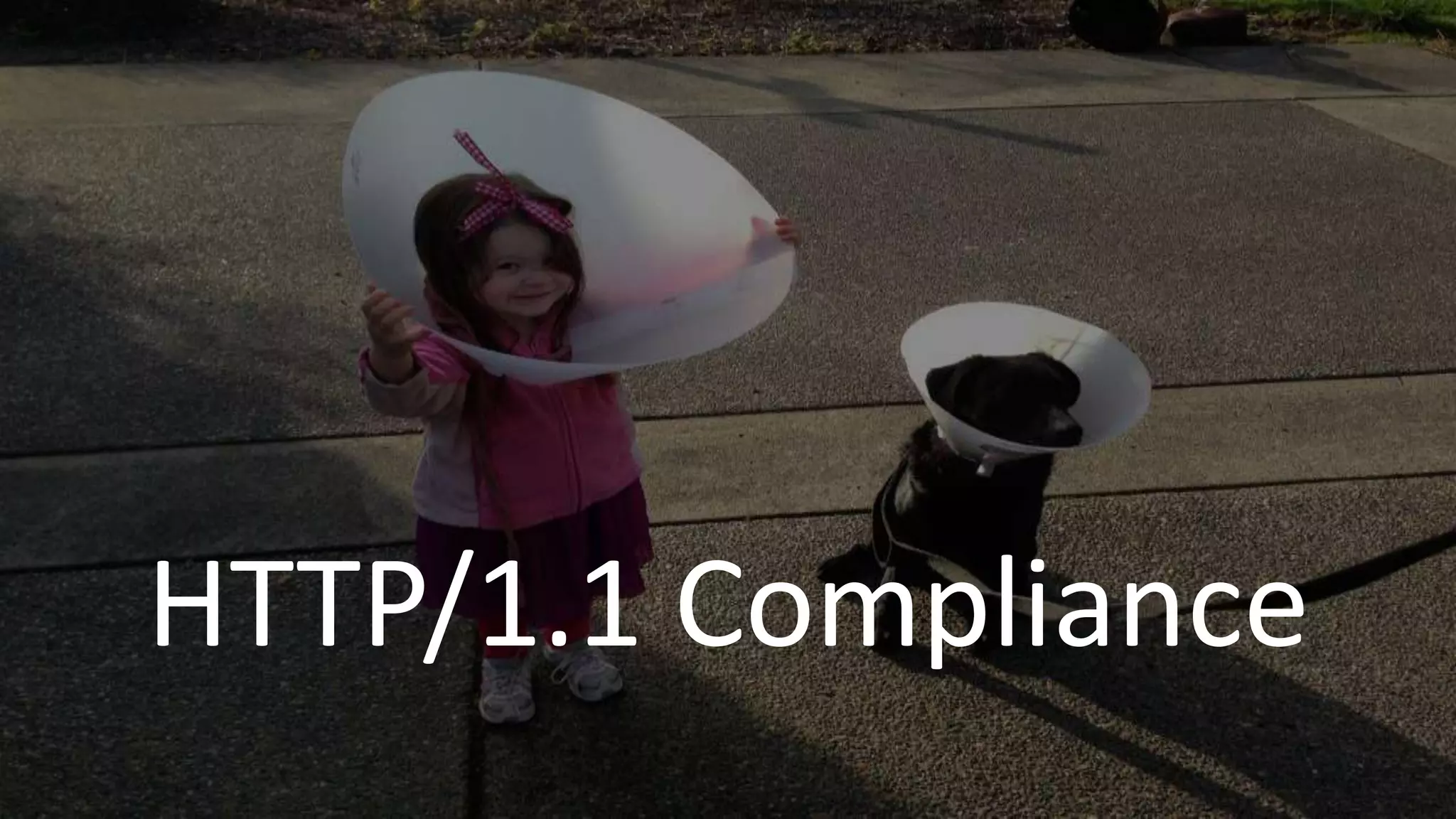 HTTP/1.1 Compliance
 