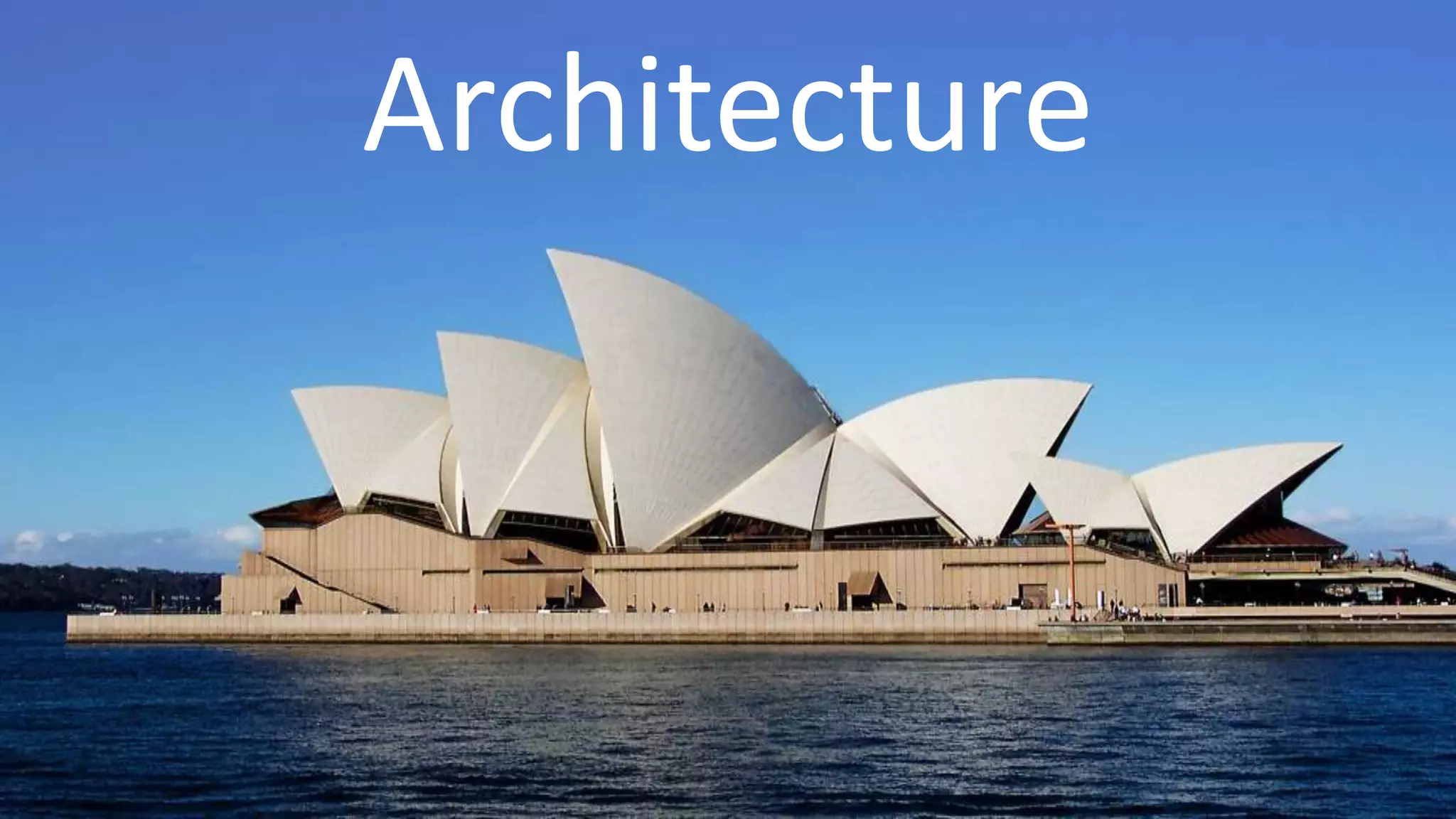 Architecture
 