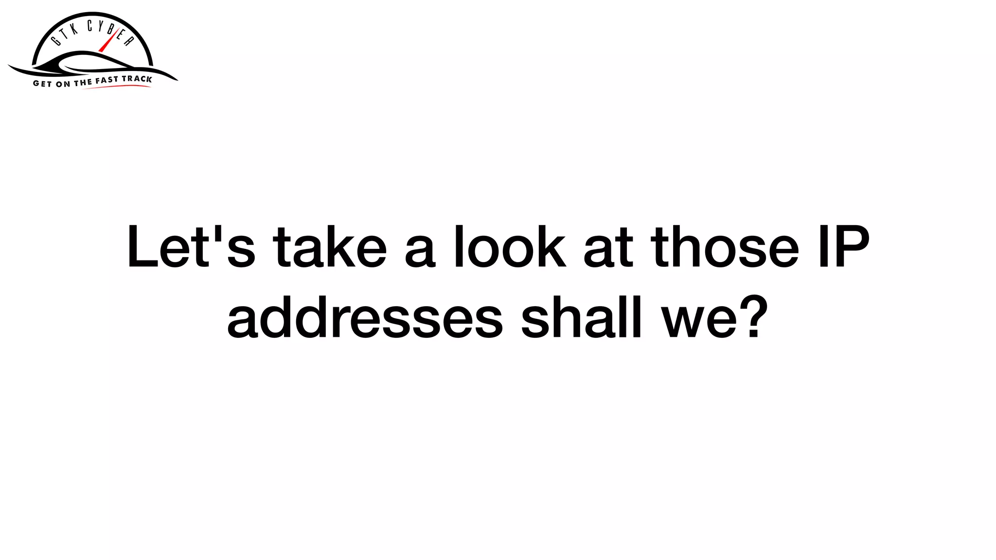 Let's take a look at those IP
addresses shall we?
 