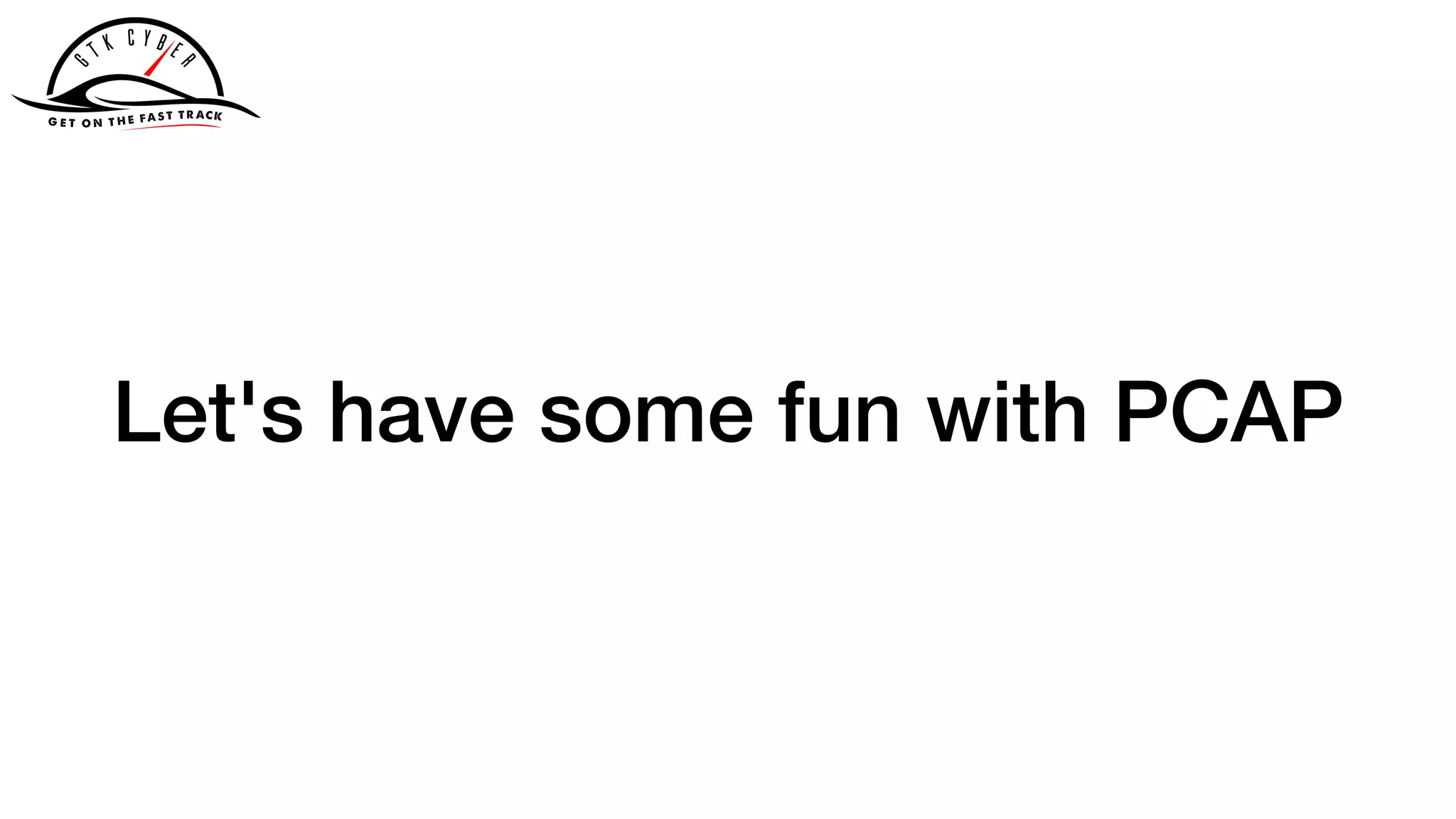 Let's have some fun with PCAP
 