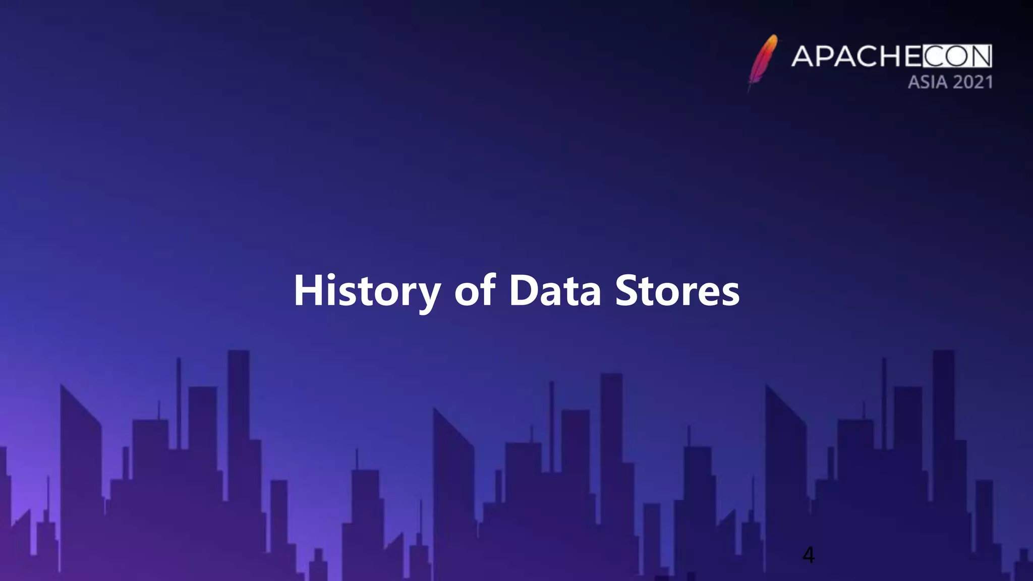 History of Data Stores
4
 
