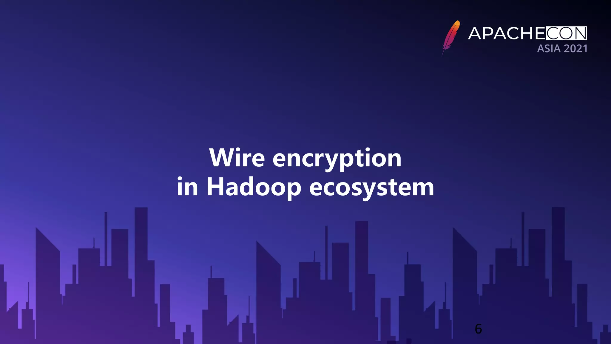 Wire encryption in Hadoop ecosystem 6 