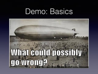 Demo: Basics
 