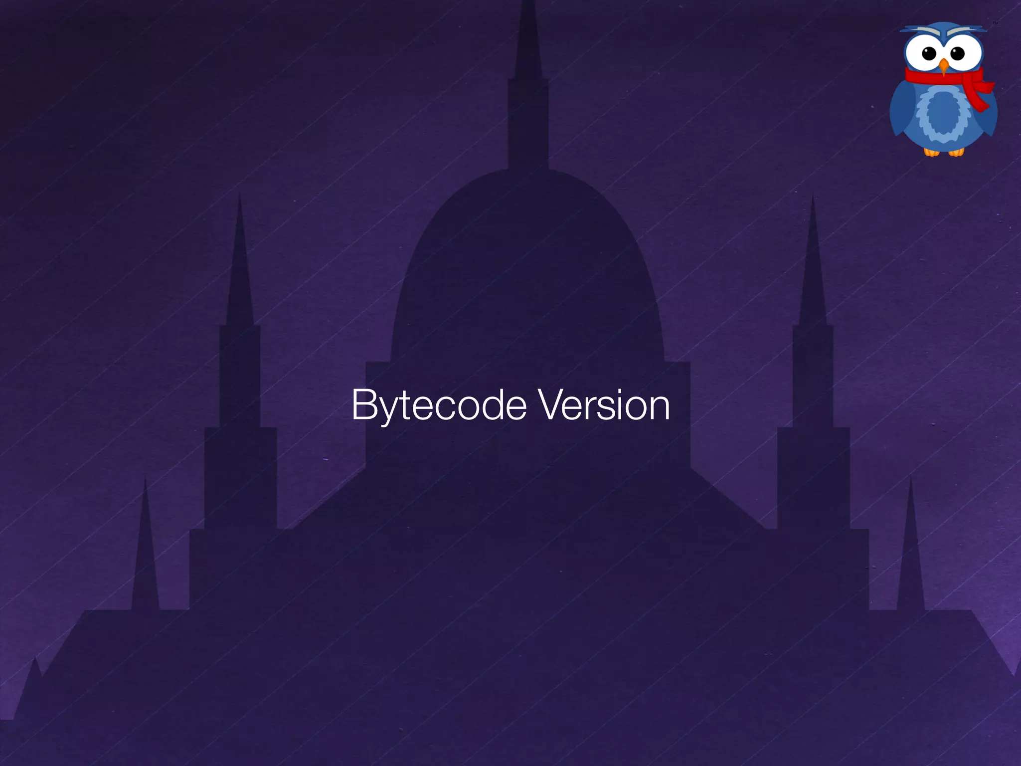 Bytecode Version
 