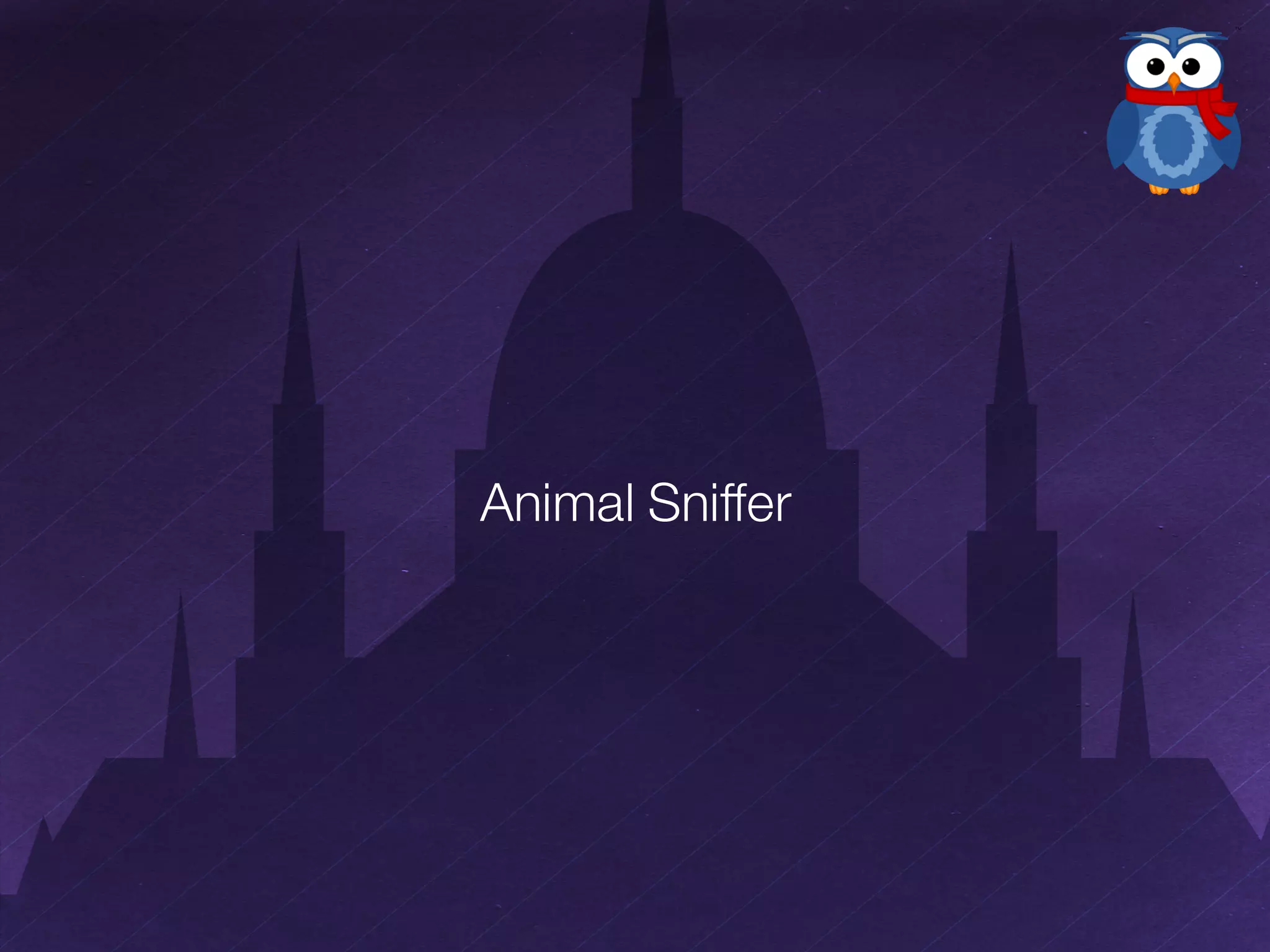 Animal Sniffer
 