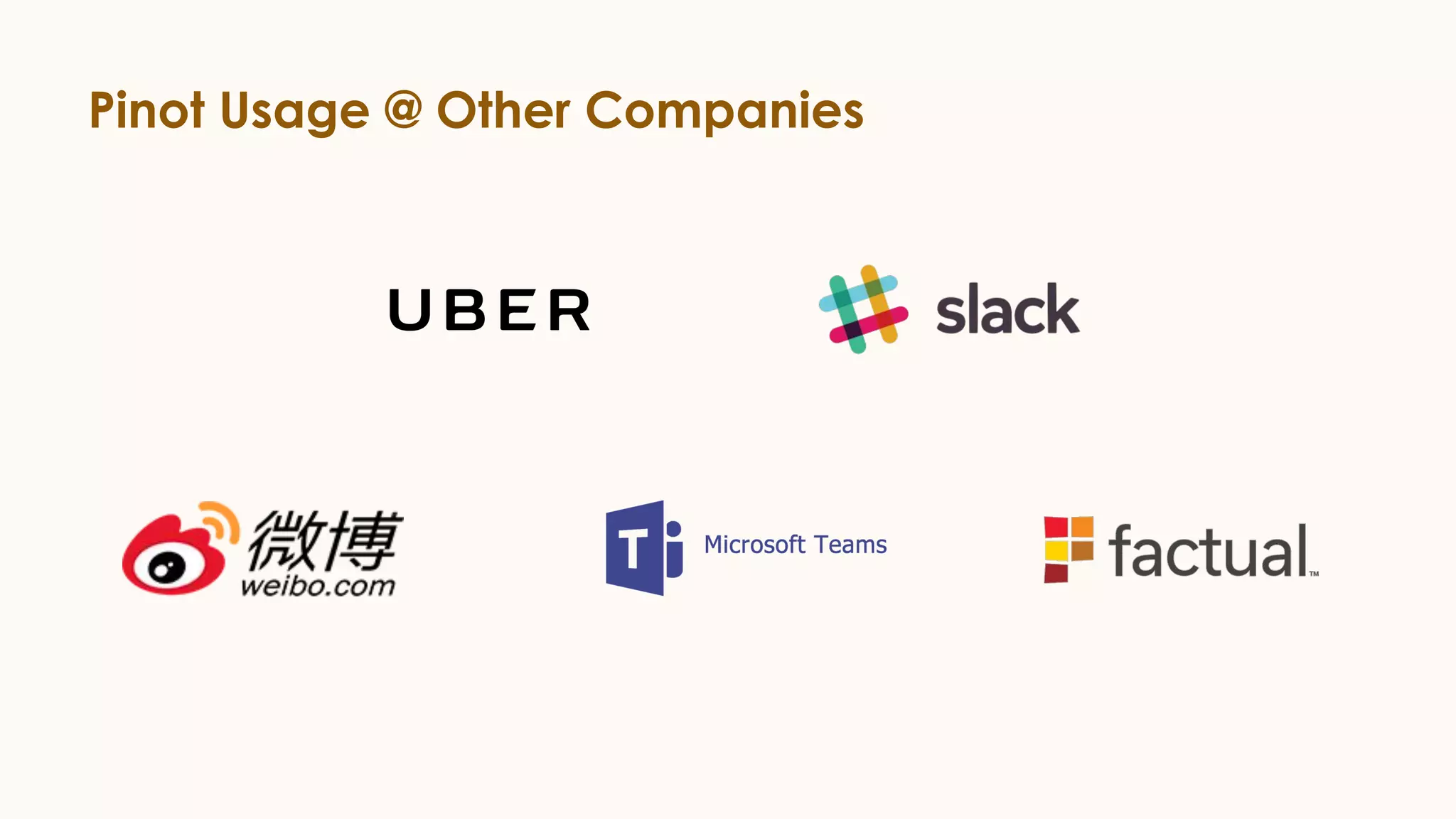 Pinot Usage @ Other Companies
 