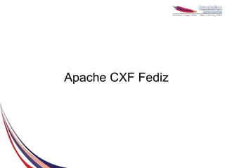 Apache CXF Fediz
 