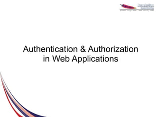 Authentication & Authorization
    in Web Applications
 