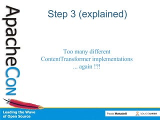 Step 3 (explained) Too many different ContentTransformer implementations ... again !?! 