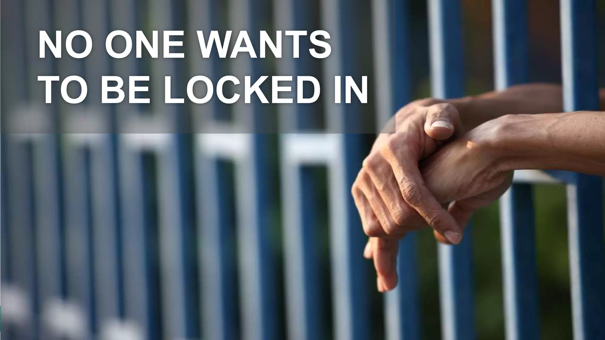 15© Copyright 2014 Pivotal. All rights reserved.
NO ONE WANTS
TO BE LOCKED IN
 