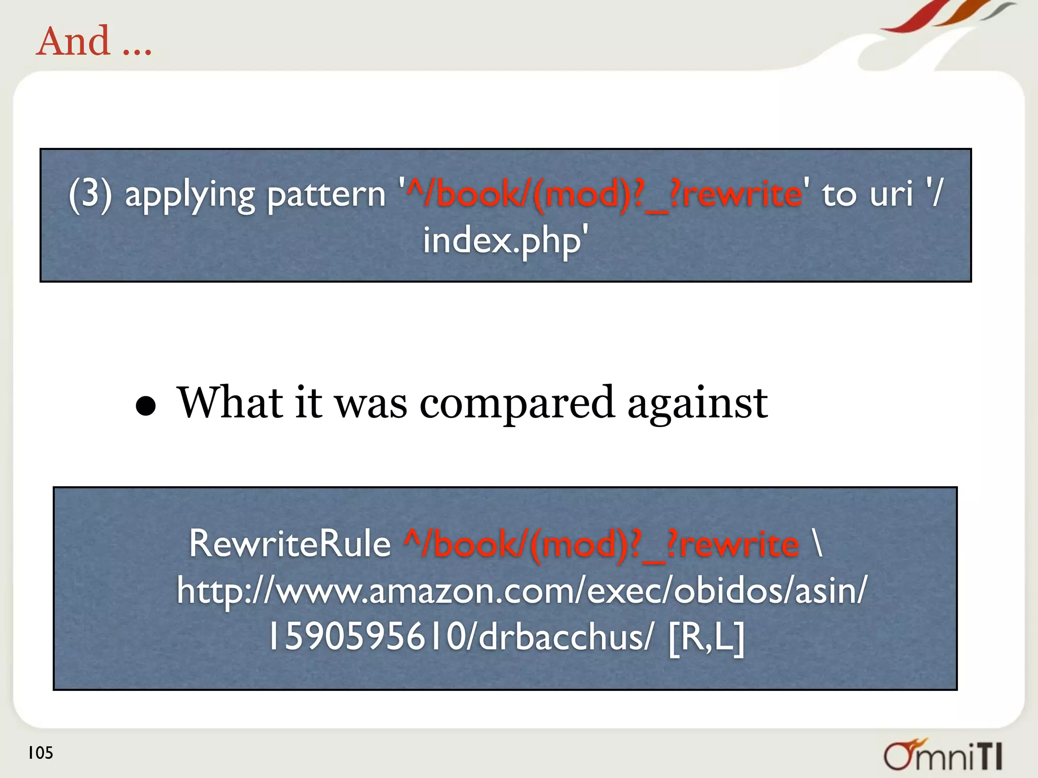 Matched?

      (3) applying pattern '^/book/(mod)?_?rewrite' to uri '/
                             index.php'


          • If it matched, the next line will be
             the action log

             RewriteRule ^/book/(mod)?_?rewrite 
            http://www.amazon.com/exec/obidos/asin/
                  1590595610/drbacchus/ [R,L]

105
 