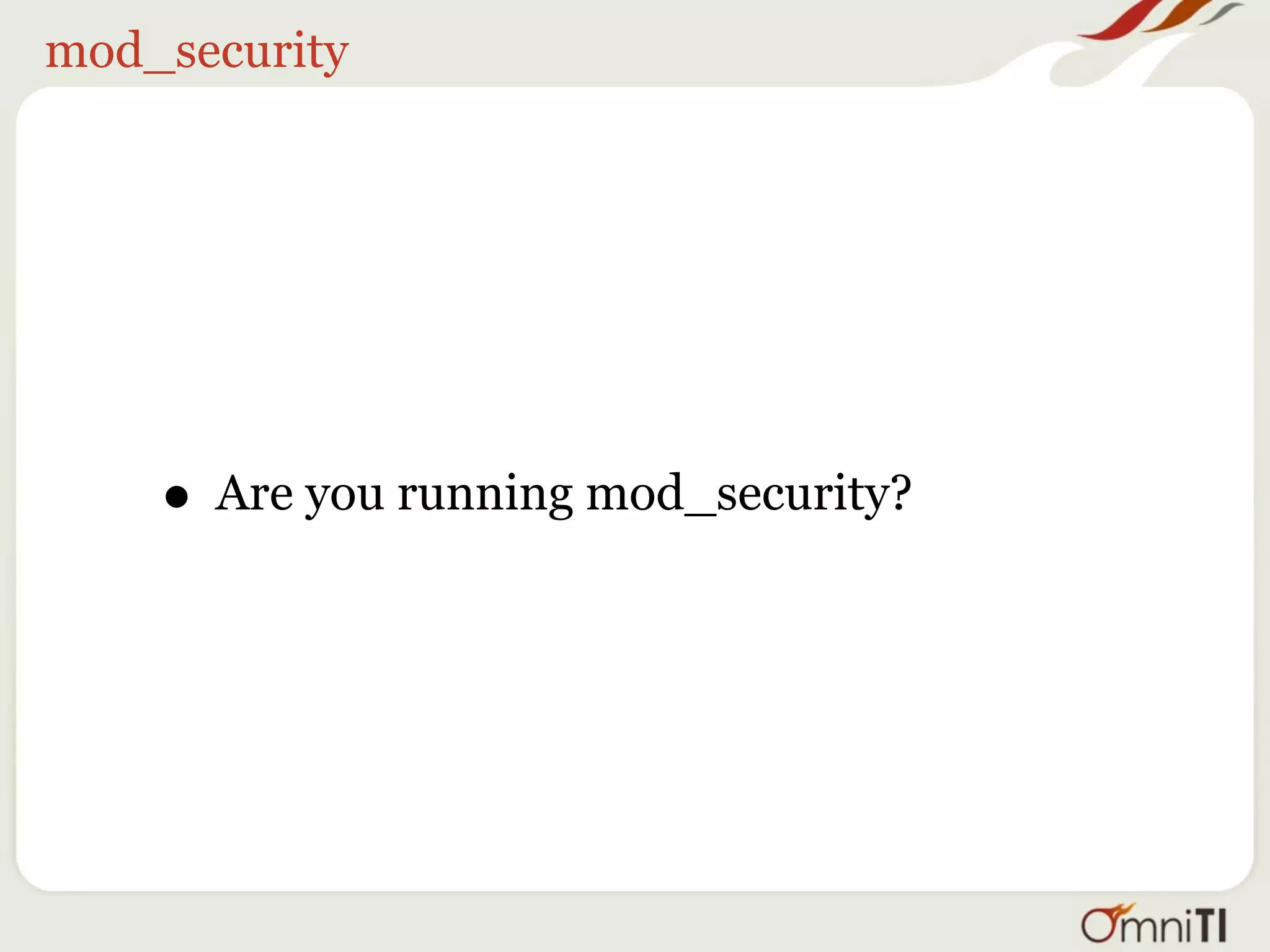 mod_security




    • Are you running mod_security?
 