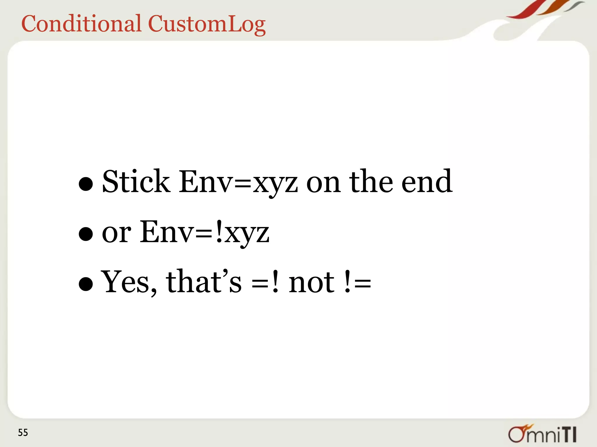 For example ...




SetEnvIf Request_URI .gif$ gif-image
CustomLog gif-requests.log common env=gif-image
CustomLog nongif-requests.log common env=!gif-image




 55
 