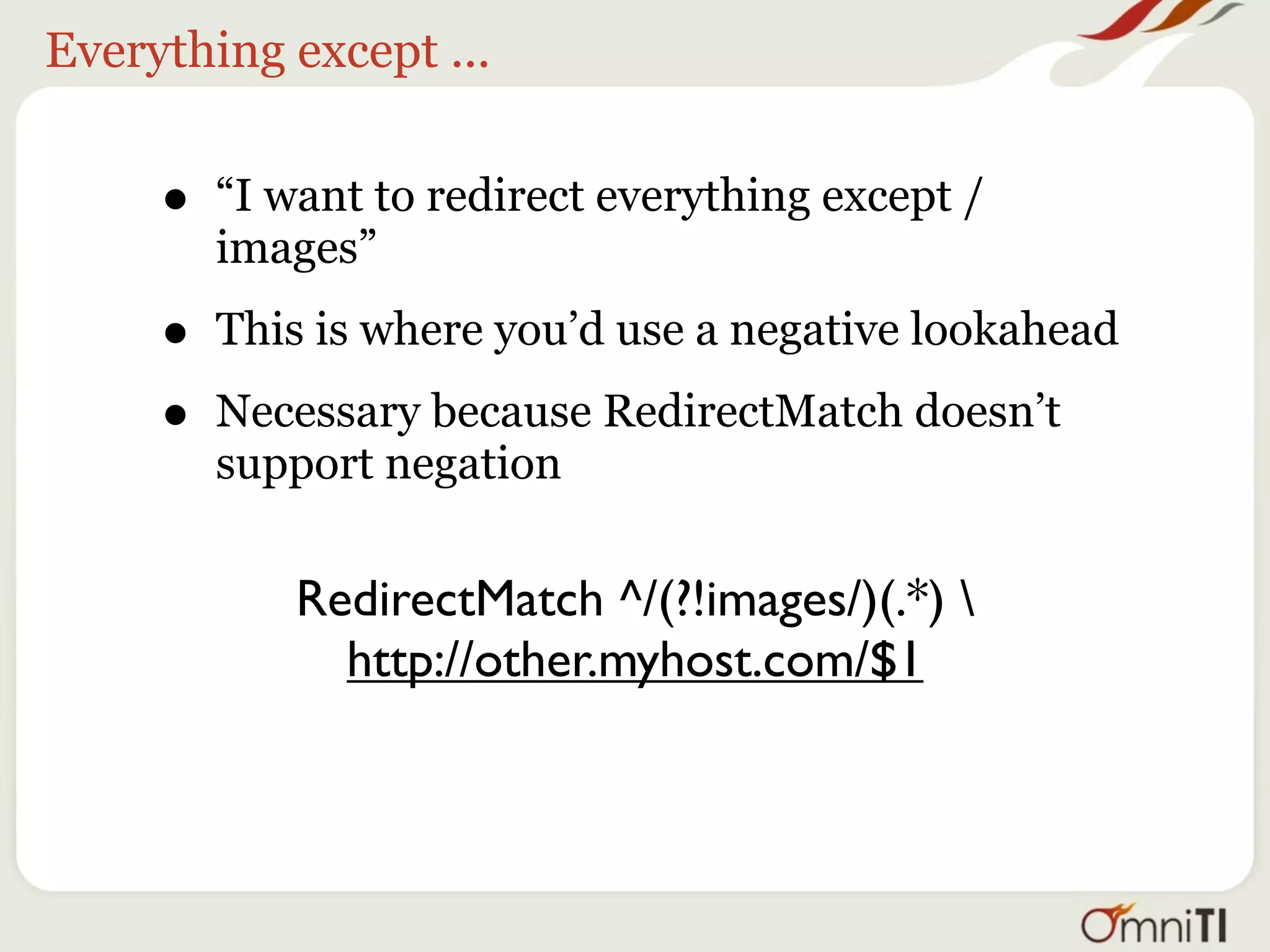 Everything except ...



     • Match anything ...
     •

           RedirectMatch ^/(?!images/)(.*) 
             http://other.myhost.com/$1
 