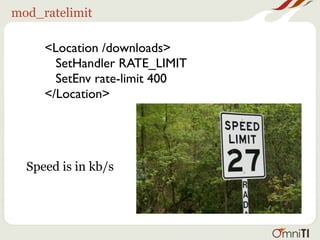 mod_ratelimit

     <Location /downloads>
       SetHandler RATE_LIMIT
       SetEnv rate-limit 400
     </Location>




  Speed is in kb/s
 