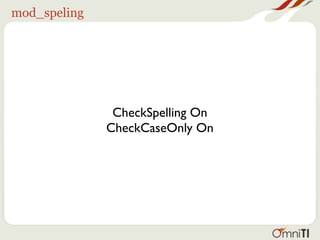 mod_speling




               CheckSpelling On
              CheckCaseOnly On
 