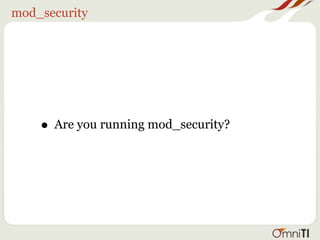 mod_security




    • Are you running mod_security?
 