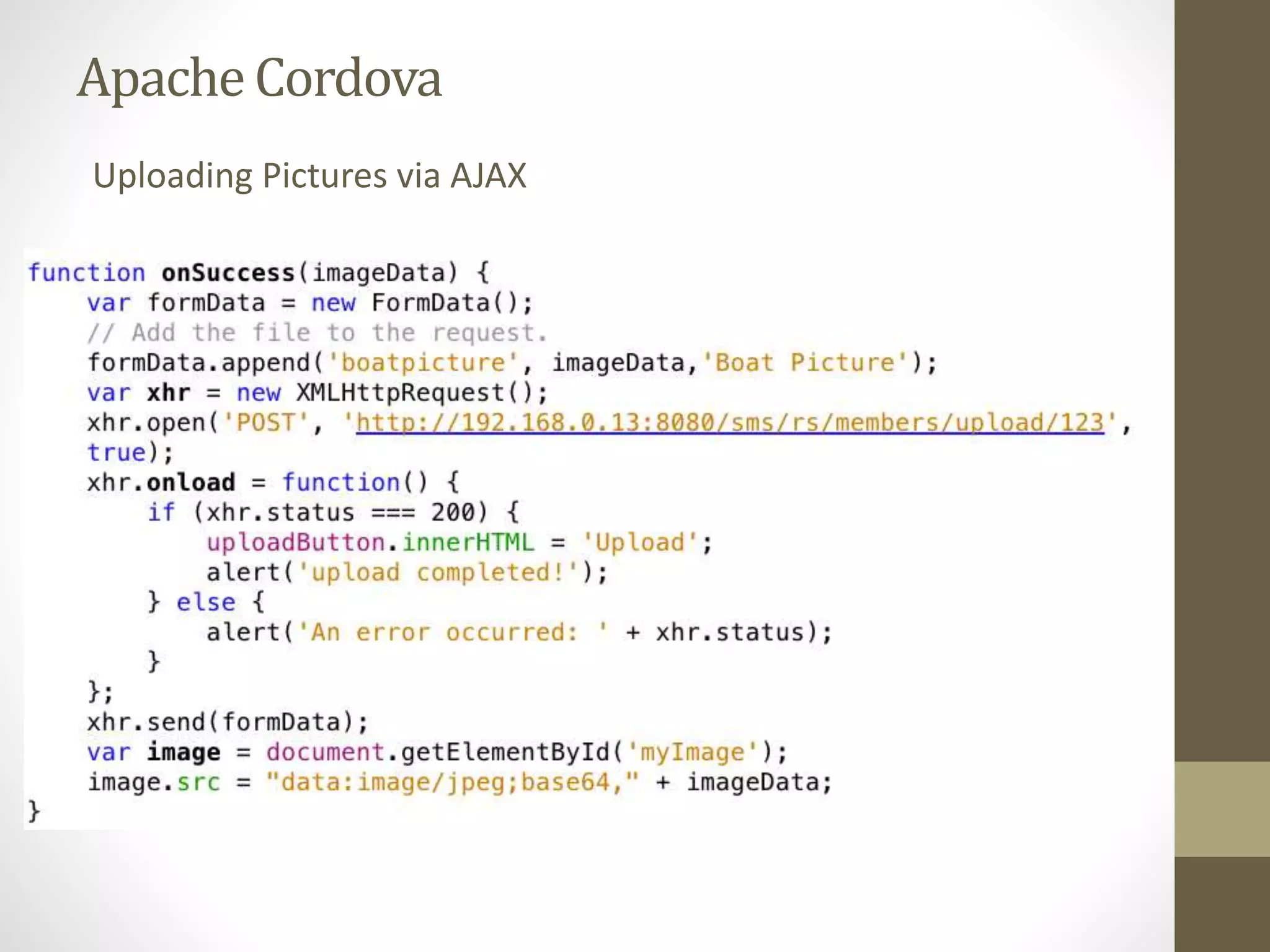 ApacheCordova
Uploading Pictures via AJAX
 