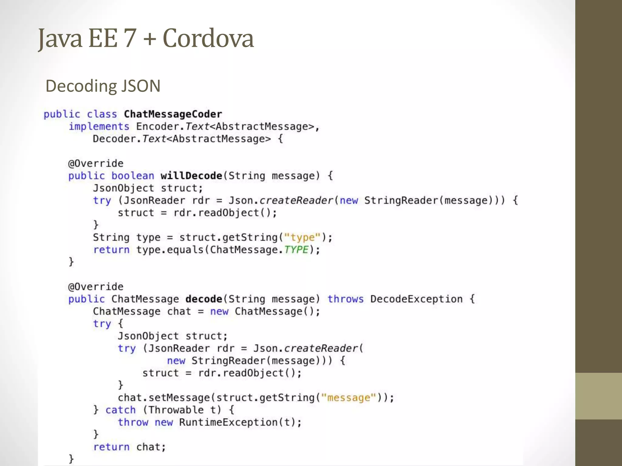 Java EE7 + Cordova
Decoding JSON
 