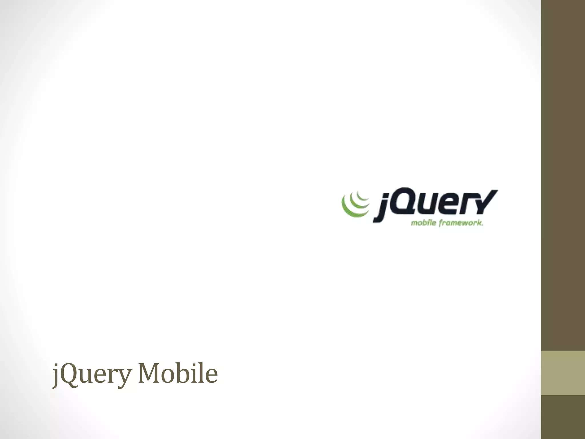 jQuery Mobile
 