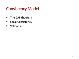 Consistency Model
 The CAP theorem
 Local Consistency
 Validation
15
 