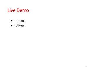 Live Demo
 CRUD
 Views
19
 